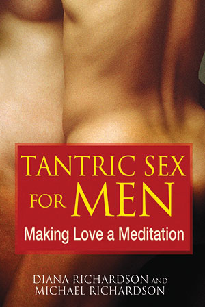 Tantric Sex for Men, Diana Richardson