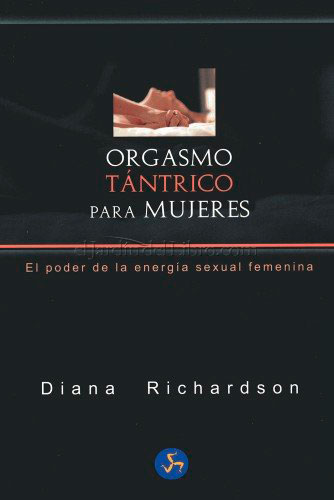 Orgasmo Tantric para Mujeres, Diana Richardson